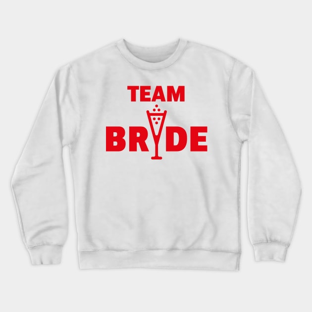 Team Bride Bubbly (Hen Night / Bachelorette Party / Red) Crewneck Sweatshirt by MrFaulbaum